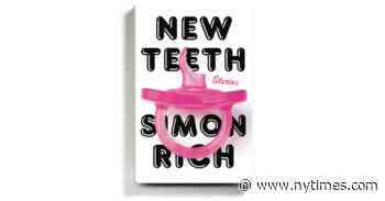 A Toddler Detective, Pirate Parents and Other Witty Treats in Simon Rich’s ‘New Teeth’