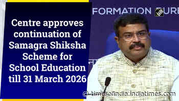 Centre approves continuation of Samagra Shiksha Scheme for School Education till 31 March 2026