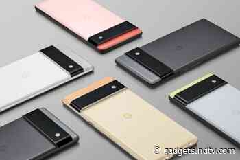 Pixel 6 Pro Will Be Expensive, Pixel 6 Positioned in the Premium Segment: Google’s Rick Osterloh