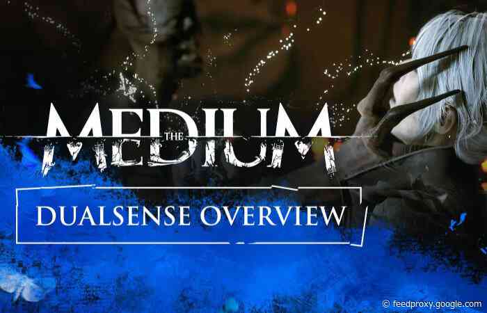 PlayStation 5 DualSense adds immersion to horror game The Medium on Sept 3rd