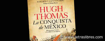 Hugh Thomas y la Conquista | Letras Libres - LetrasLibres.com