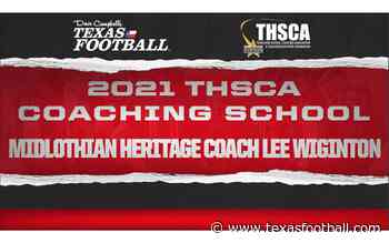 THSCA Coaching School Interview: Midlothian Heritage head coach Lee Wiginton - Dave Campbell's Texas Football
