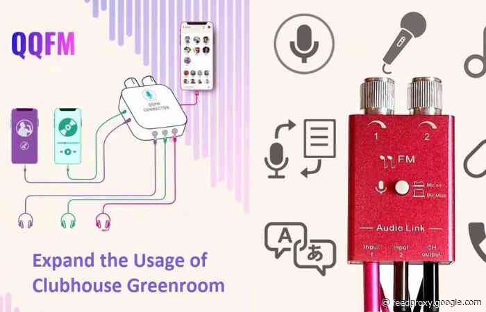 QQFM Audio Link expands Clubhouse and Greenroom app features