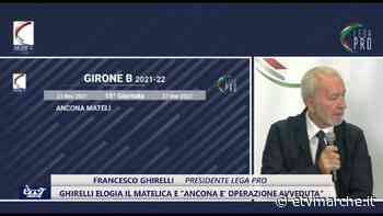 Ghirelli elogia il Matelica e "la scelta di Ancona è un'operazione avveduta" - Redazione ETV Marche