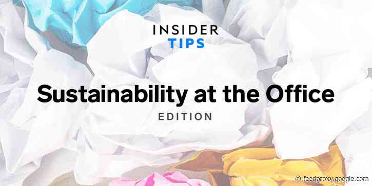 Insider's top 5 sustainability tips for the office