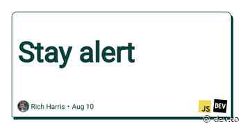 Stay alert