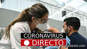 Última hora Coronavirus: certificado COVID, vacuna de Pfizer, Moderna y medidas en España, hoy - laSexta