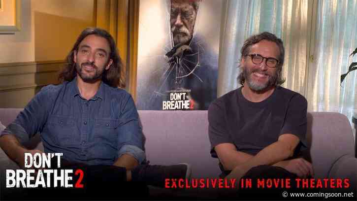 Interview: Rodo Sayagues & Fede Alvarez Discuss Don’t Breathe 2