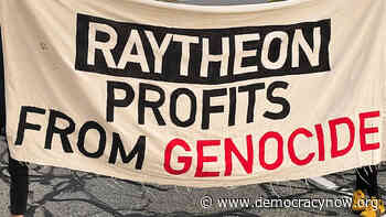 Activists Blockade Raytheon Weapons Facility in Rhode Island - Democracy Now!