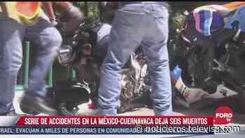 Serie de accidentes en la México-Cuernavaca deja 6 muertos - Noticieros Televisa