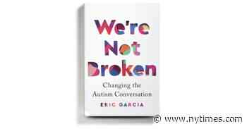 He Is a Journalist With Autism, but in His Book, That’s Not the Whole Story