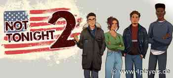 Not Tonight 2: Düsteres Management-Rollenspiel in einem "kaputten Amerika" - 4Players Portal