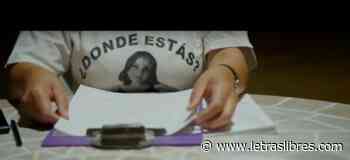 Rastros y luces, la vida después de la desaparición - LetrasLibres.com