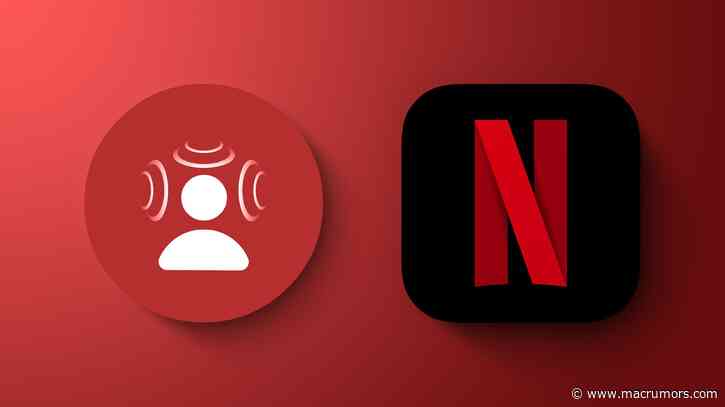 Netflix Rolling Out Spatial Audio Support
