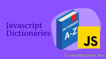 Everything You Should Know about Javascript Dictionaries
