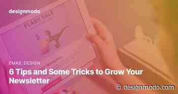 6 Tips and Some Tricks to Grow Your Newsletter