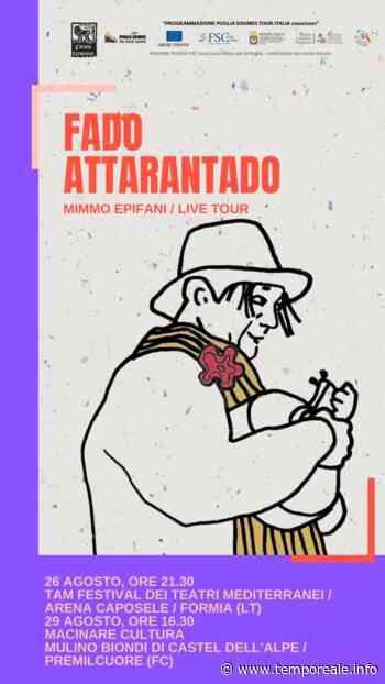 Formia / All'arena Caposele live il tour di "Fado Attarantado" di Mimmo Epifani - Temporeale Quotidiano