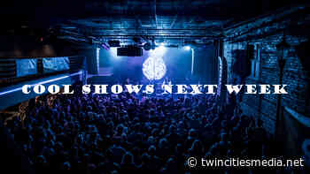 Cool Shows Next Week 8/16 - 8/22 - twincitiesmedia.net