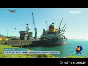 Tribunal de Contas condena ex-presidente do Porto de Imbituba por falhas de gestão - ND Mais