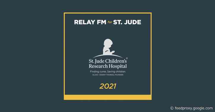 Relay FM podcast network launches annual fundraiser in support of St. Jude Children’s Research Hospital