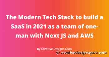 The Modern Tech Stack to build a SaaS in 2021 as a team of one-man with Next JS and AWS
