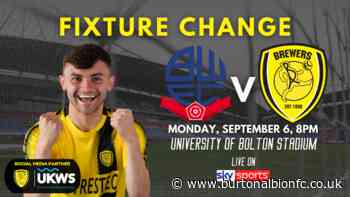 BOLTON (A) GAME MOVED FOR LIVE TELEVISION COVERAGE - burtonalbionfc.co.uk