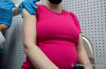 Is the 3rd coronavirus vaccine safe for pregnant women? Yes, say experts - The Jerusalem Post