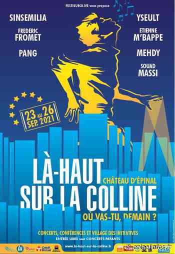 Où vas-tu, demain ? – Festival Là-Haut sur la Colline 2021 - Epinal infos - Epinal Infos