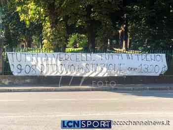 Serie C | Calcio Lecco, la carica dei tifosi in vista del debutto: fissato il ritrovo per Vercelli. In Piemonte si va in treno - Lecco Channel News
