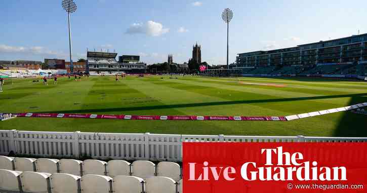 County cricket day one: Somerset v Notts, Lancs v Warks and more – live!