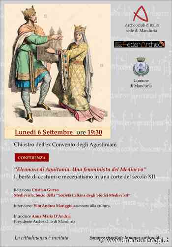 MANDURIA - Il 6 settembre conferenza sul tema 'Eleonora di Aquitania. Una femminista del Medioevo' - ManduriaOggi