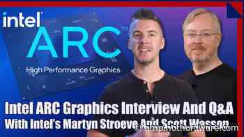 Intel Arc Livestream Q&A With Special Guests Martyn Stroeve And Scott Wasson Of Intel Graphics - Hot Hardware