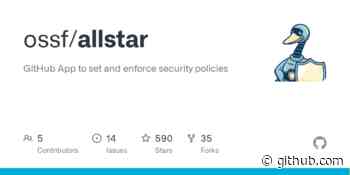Allstar - GitHub app to set and enforce security policies