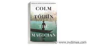 Colm Toibin’s ‘The Magician’ Intimately Recaptures a Literary Giant
