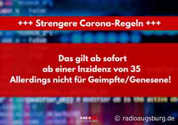 Diese 3G-Regeln gelten jetzt/ aktuelle Inzidenz-Werte - Radio Augsburg