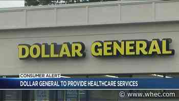 Consumer Alert: The doctor is in! Dollar General is jumping into the healthcare market