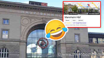 Mannheim Hauptbahnhof: Die lustigsten Google-Bewertungen – „Für Sozialstudien geeignet“ - mannheim24.de