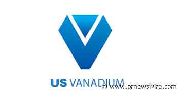 U.S. Vanadium Launches $2.1 Million Capacity Expansion of Ultra-High-Purity Vanadium Redox Flow Battery Electrolyte Production; Signs Offtake Agreement for 580,000 Liters with CellCube