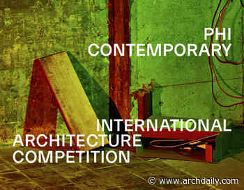 Call for Entries: PHI Contemporary | International Architecture Competition - ArchDaily