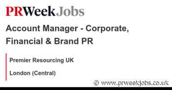 Premier Resourcing UK: Account Manager - Corporate, Financial & Brand PR