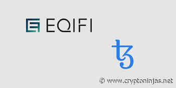 DeFi platform EQIFI to offer Tezos (XTZ) staking and borrowing - CryptoNinjas