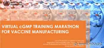 Virtual cGMP Training Marathon for vaccine manufacturing - World Health Organization