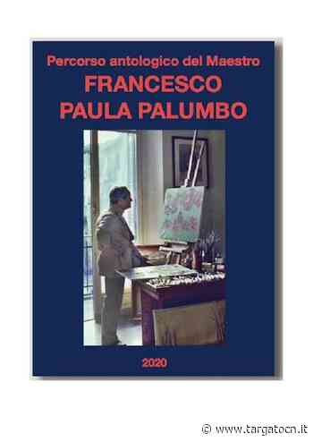A Fossano si presenta il volume "Percorso antologico del Maestro Francesco Paula Palumbo" - TargatoCn.it