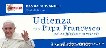 La Banda Giovanile Città di Fermo suonerà mercoledì 8 settembre all'udienza pubblica di Papa Francesco in Vaticano - CorriereNews