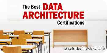 The Four Best Data Architecture Certifications Online for 2021 - Solutions Review