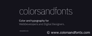 Colors & Fonts - Color & typography for web developers & digital designers