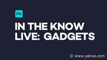 Welcome to In The Know Live: Gadgets with Moriba Cummings - Yahoo Entertainment