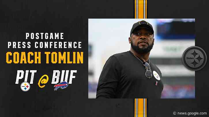 Postgame Press Conference (Week 1 at Bills) Coach Mike Tomlin | Pittsburgh Steelers - Pittsburgh Steelers