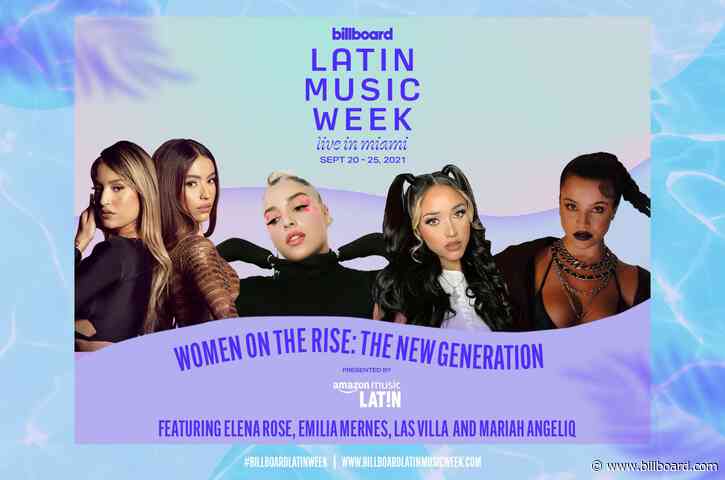 Elena Rose, Emilia, Las Villa & Mariah Angeliq Set for ‘Women on the Rise’ Panel at 2021 Latin Music Week