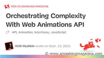 Orchestrating Complexity With Web Animations API